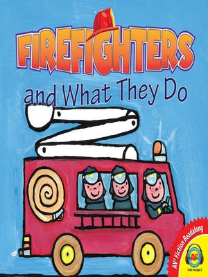 cover image of Firefighters and What They Do